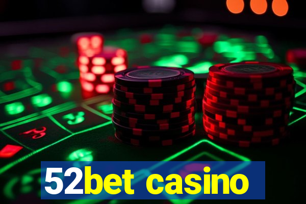 52bet casino